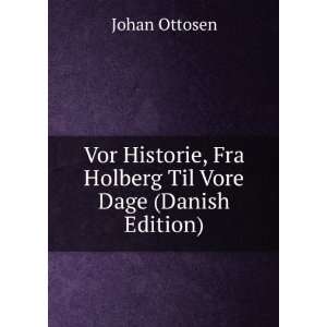   , Fra Holberg Til Vore Dage (Danish Edition) Johan Ottosen Books