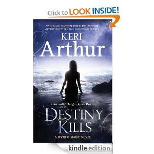  Destiny Kills (Myth and Magic Series) eBook Keri Arthur 