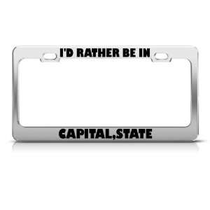 Rather Be In Capital State license plate frame Stainless Metal Tag 