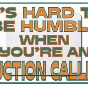   to be humble when youre an Auction Caller Mousepad