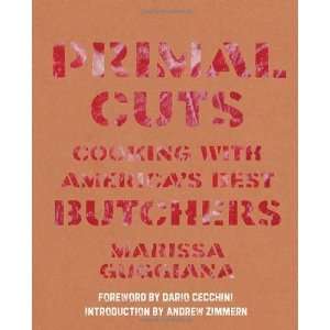  Primal Cuts Cooking with Americas Best Butchers 