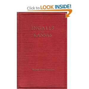  Ingalls of Kansas William Elsey Connelley Books