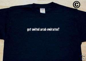 got united arab emirates? FUNNY COUNTRY TEE T SHIRT  