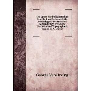   and Topographical Section by A. Murray George Vere Irving Books