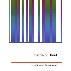  Battle of Uhud Ronald Cohn Jesse Russell Books