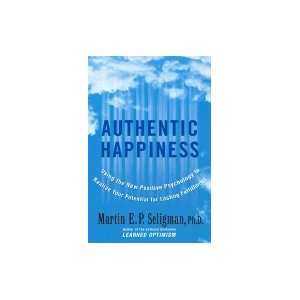  Authentic Happiness  Using the New Positive Psychology to 