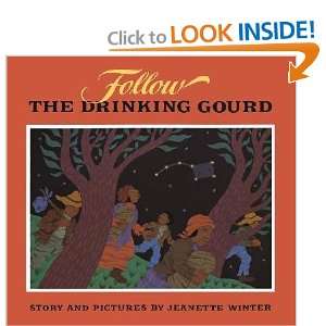 Follow the Drinking Gourd Jeanette Winter  Books