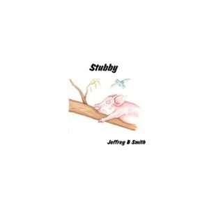  Stubby (9781411682153) Jeffrey B Smith Books