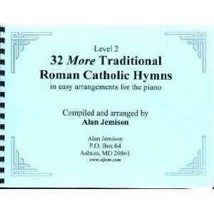   32 More Traditional Roman Catholic Hymns, Level 2 Alan Jemison Books
