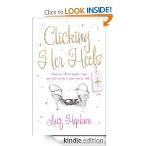 Clicking Her Heels Lucy Hepburn  Kindle Store