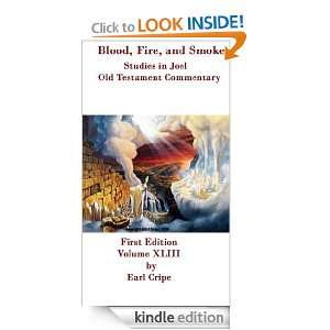 Blood, Fire, and Smoke   Biblical Commentary of the Book of Joel (Old 