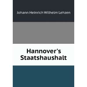  Hannovers Staatshaushalt. Johann Heinrich Wilhelm Lehzen Books