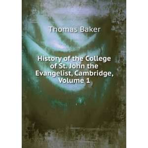   of St. John the Evangelist, Cambridge, Volume 1 Thomas Baker Books