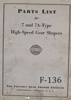 Fellows Parts List 7  and 7A Type Gear Shaper Manual  
