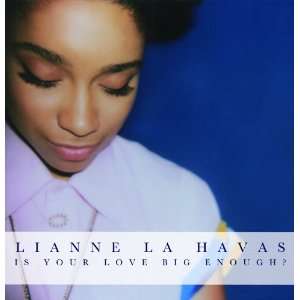  Is Your Love Big Enough Lianne La Havas Music