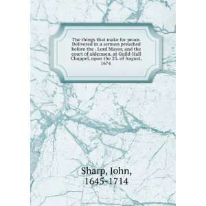   upon the 23. of August, 1674 John, 1645 1714 Sharp  Books