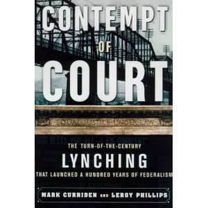  Contempt of Court The Turn Of The Century Lynching That 