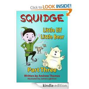 Squidge Little Elf, Little Bear   Part Three Andrew Thomas, James 