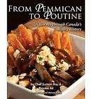 From Pemmican to Poutine A Journey Through Canadas Culinary History 
