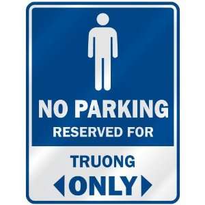   NO PARKING RESEVED FOR TRUONG ONLY  PARKING SIGN