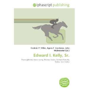  Edward I. Kelly, Sr. (9786133988255) Books