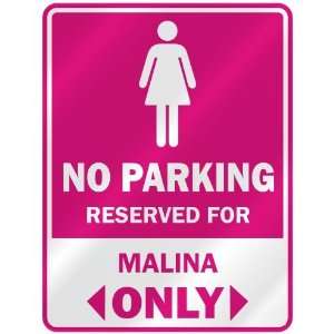  NO PARKING  RESERVED FOR MALINA ONLY  PARKING SIGN NAME 