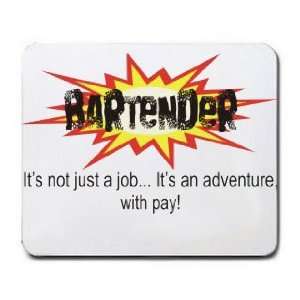  BARTENDER Its not just a jobIts an adventure, with pay 