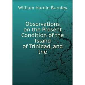   of the Island of Trinidad, and the William Hardin Burnley Books