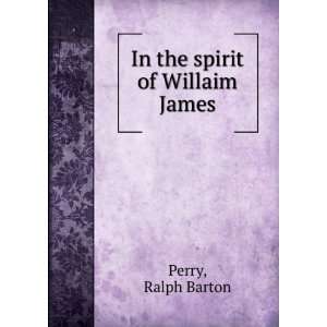  In the spirit of Willaim James Ralph Barton Perry Books