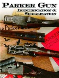   Parker Gun Identification and Serialization by S. P 
