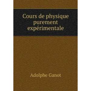  Cours de physique purement expÃ©rimentale Adolphe Ganot Books