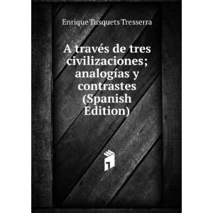  A travÃ©s de tres civilizaciones; analogÃ­as y 