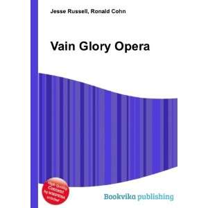  Vain Glory Opera Ronald Cohn Jesse Russell Books