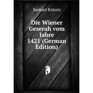   Wiener Geserah vom Jahre 1421 (German Edition) Samuel Krauss Books