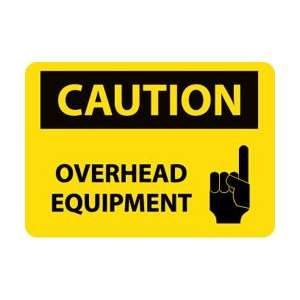 C572AB   Caution, Overhead Equipment, Graphic, 10 X 14, .040 