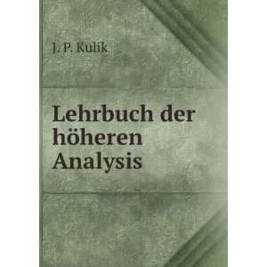  Lehrbuch der hÃ¶heren Analysis J. P. Kulik Books