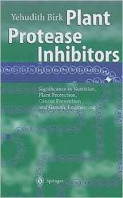 Plant Protease Inhibitors Significance in Nutrition, Plant Protection 