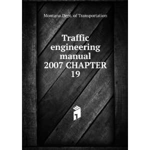  Traffic engineering manual. 2007 CHAPTER 19 Montana.Dept 