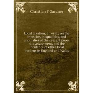  Local taxation; an essay on the injustice, inequalities 