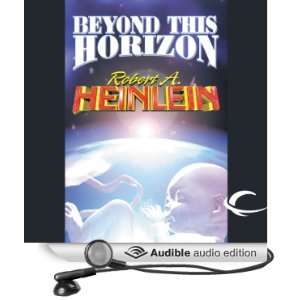  Beyond This Horizon (Audible Audio Edition) Robert A 