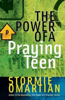   The Power of a Praying Teen by Stormie Omartian 
