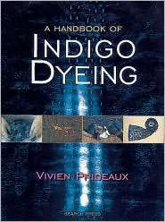 The Handbook of Indigo Dyeing, (0855329769), Vivien Prideaux 