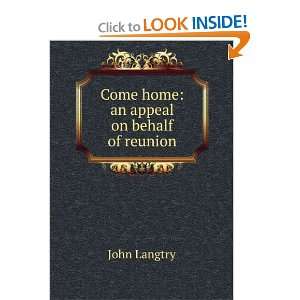   home an appeal on behalf of reunion John Langtry  Books