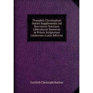  Theophili Christophori Harles Supplementa Ad Breviorem 