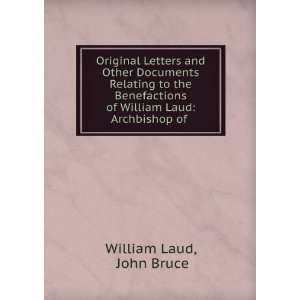   of William Laud Archbishop of . John Bruce William Laud Books