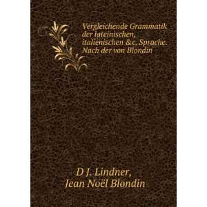   . Nach der von Blondin . Jean NoÃ«l Blondin D J. Lindner Books
