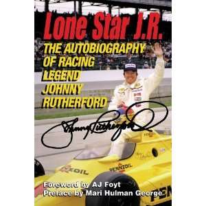  Lone Star J.R. The Autobiography of Racing Legend Johnny 