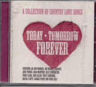 TODAY TOMORROW FOREVER COUNTRY LOVE SONGS MUSIC CD  