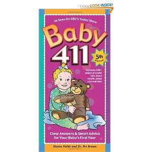 Baby 411 Clear Answers & Smart Advice For Your Babys 