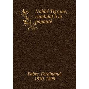  LabbÃ© Tigrane, candidat Ã  la papautÃ© Ferdinand 